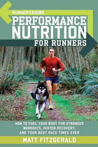 Runner's World Performance Nutrition for Runners: How to Fuel Your Body for Stro [Paperback]