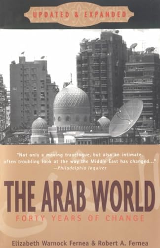 The Arab World: Forty Years of Change, Updated and Expanded [Paperback]