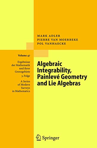 Algebraic Integrability, Painlev Geometry and Lie Algebras [Hardcover]