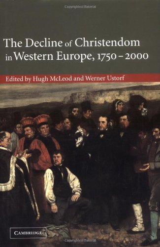 The Decline of Christendom in Western Europe, 1750}}}2000 [Hardcover]