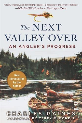 The Next Valley Over: An Angler's Progress [Paperback]