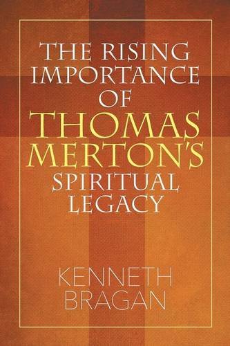 The Rising Importance Of Thomas Merton's Spiritual Legacy [Paperback]