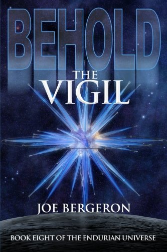 Behold The Vigil (endurian Universe) (volume 8) [Paperback]