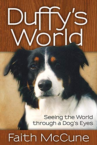 Duffy's World Seeing the World through a Dog's Eyes [Paperback]