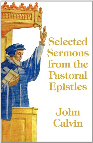 Selected Sermons From The Pastoral Epistles [Paperback]