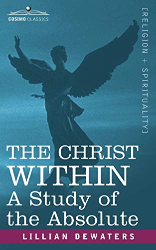 The Christ Within A Study Of The Absolute [Paperback]