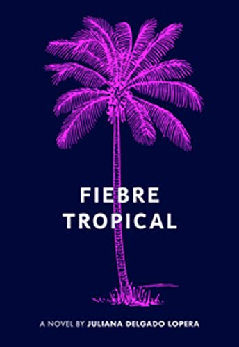 Fiebre Tropical: A Novel [Paperback]