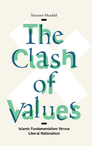 The Clash of Values Islamic Fundamentalism Versus Liberal Nationalism [Hardcover]