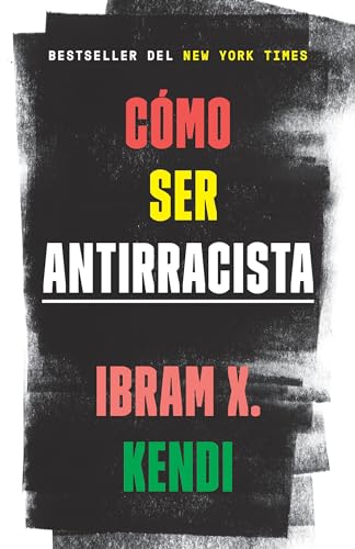 Cmo ser antirracista / How to Be an Antiracist [Paperback]