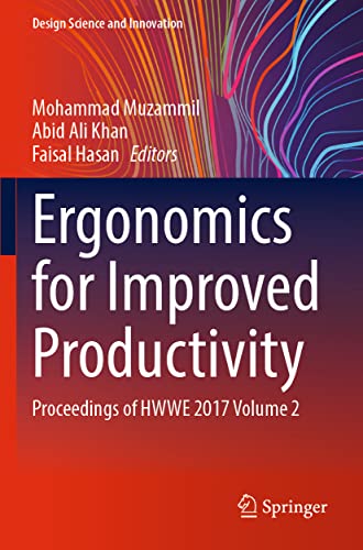 Ergonomics for Improved Productivity: Proceedings of HWWE 2017 Volume 2 [Paperback]