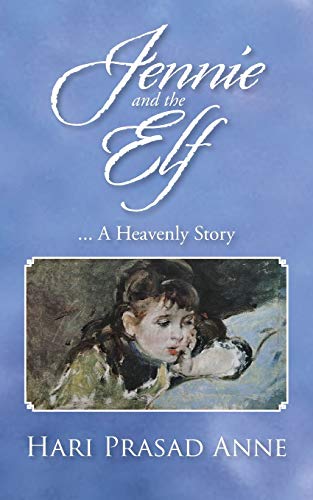 Jennie And The Elf . . .A Heavenly Story [Paperback]