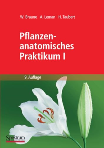 Pflanzenanatomisches Praktikum I: Zur Einfhrung in die Anatomie der Vegetations [Paperback]