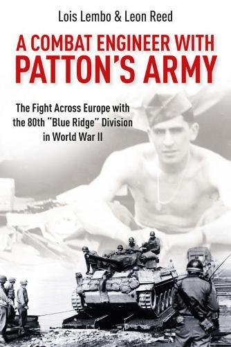 A Combat Engineer with Pattons Army: The Fight Across Europe with the 80th Blu [Hardcover]