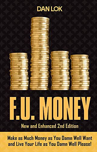 F.U. Money: Make As Much Money As You Want And Live Your Life As You Damn Well P [Hardcover]