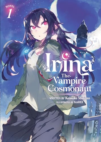 Irina: The Vampire Cosmonaut (Light Novel) Vol. 1 [Paperback]