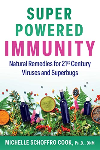 Super-Powered Immunity: Natural Remedies for 21st Century Viruses and Superbugs [Paperback]