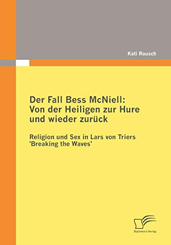 Der Fall Bess Mcniell Von Der Heiligen Zur Hure Und Wieder Zurck Religion Und [Paperback]