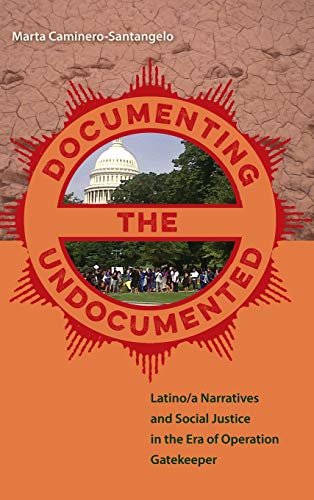 Documenting The Undocumented Latino/a Narratives And Social Justice In The Era  [Hardcover]