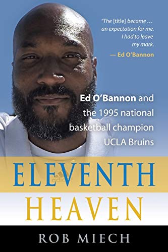 Eleventh Heaven Ed O'bannon And The 1995 National Basketball Champion Ucla Brui [Paperback]