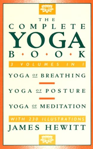 The Complete Yoga Book: Yoga of Breathing, Yoga of Posture, Yoga of Meditation [Paperback]