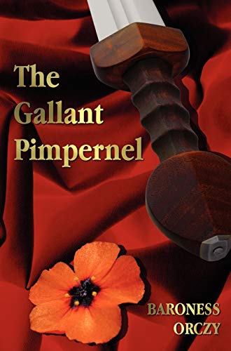 The Gallant Pimpernel - Unabridged - Lord Tony's Wife, The Way Of The Scarlet Pi [Hardcover]