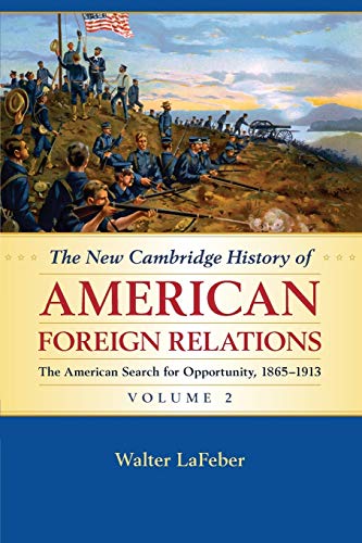 The Ne Cambridge History of American Foreign Relations Volume 2, The American  [Paperback]