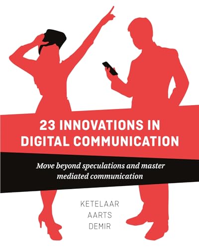 23 Innovations in Digital Communication: Move Beyond Speculations and Master Med [Paperback]