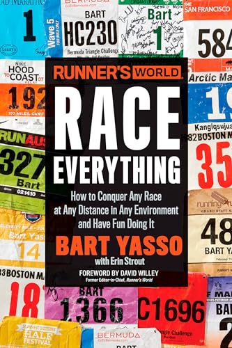 Runner's World Race Everything: How to Conquer Any Race at Any Distance in Any E [Paperback]