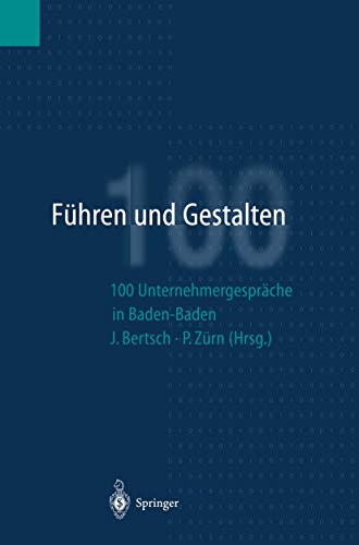 Fhren und Gestalten: 100 Unternehmergesprche in Baden-Baden [Paperback]