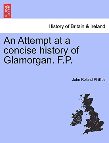 Attempt at a Concise History of Glamorgan F P [Paperback]