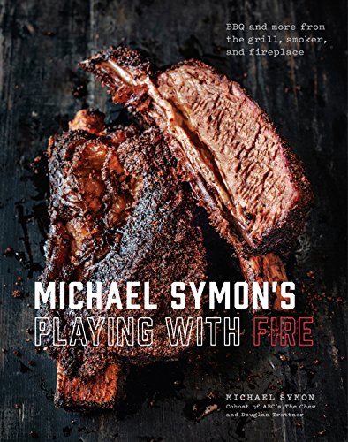 Michael Symon's Playing with Fire: BBQ and More from the Grill, Smoker, and Fire [Hardcover]