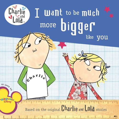 I Want to Be Much More Bigger Like You [Paperback]