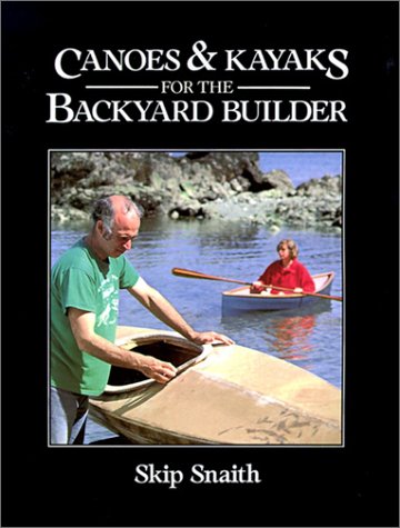 Canoes And Kayaks For The Backyard Builder [Paperback]