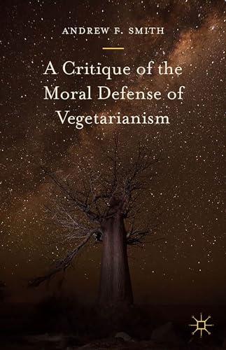 A Critique of the Moral Defense of Vegetarianism [Hardcover]