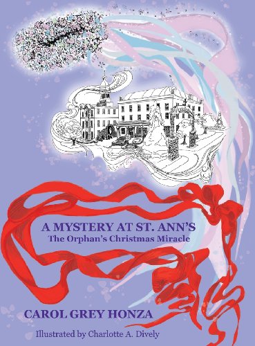 A Mystery At St. Ann's The Orphan's Christmas Miracle [Hardcover]