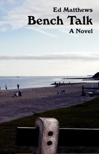 Bench Talk  A Novel [Paperback]