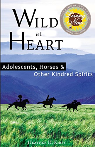 Wild At Heart Adolescents, Horses & Other Kindred Spirits [Paperback]