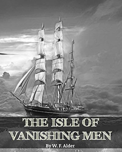 Isle of Vanishing Men- a Narrative of Adventure in Cannibal - Land [Paperback]