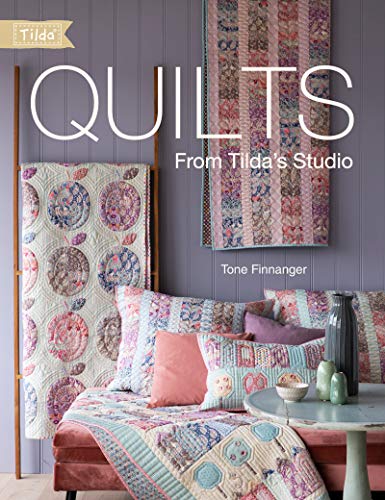 Quilts from Tilda's Studio Tilda Quilts and Pillos to Se ith Love [Paperback]