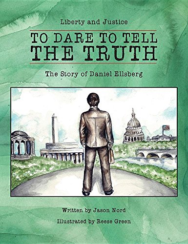 To Dare To Tell The Truth The Story Of Daniel Ellsberg [Hardcover]