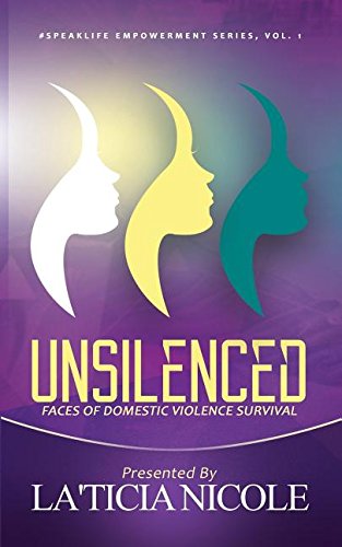 Unsilenced Faces Of Domestic Violence Survival [Paperback]