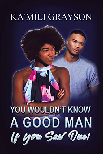 You Wouldn't Kno a Good Man If You Sa One [Paperback]