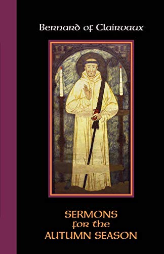 Bernard Of Clairvaux Sermons For The Autumn Season (cistercian Fathers) [Paperback]