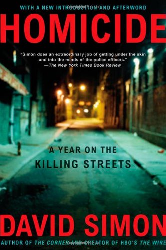 Homicide: A Year on the Killing Streets [Paperback]