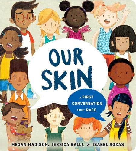 Our Skin: A First Conversation About Race [Board book]