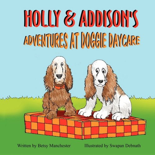 Holly & Addison's Adventures At Doggie Daycare [Paperback]