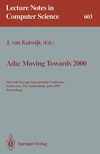 Ada: Moving Towards 2000: 11th Ada-Europe International Conference, Zandvoort, T [Paperback]