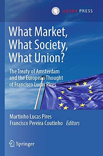 What Market, What Society, What Union?: The Treaty of Amsterdam and the European [Paperback]