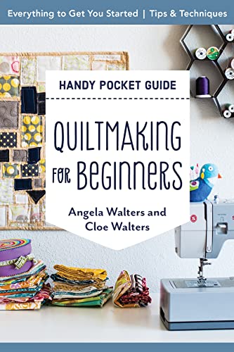 Quiltmaking for Beginners Handy Pocket Guide: Everything to Get You Started; Tip [Paperback]