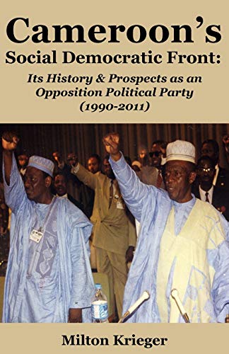 Cameroon's Social Democratic Front Its History And Prospects As An Opposition P [Paperback]